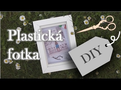 DIY: Plastický obsah rámečku!