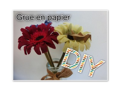 DIY : Grue en papier (Tuto n°6)
