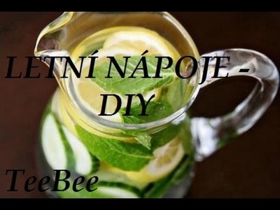 Letní nápoje - DIY (Mochito, Ledová káva, Detoxové vody)