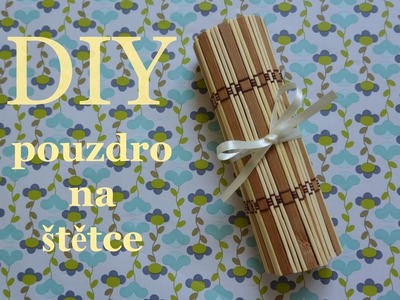 DIY pouzdro na štětce. DIY cosmetic brush case