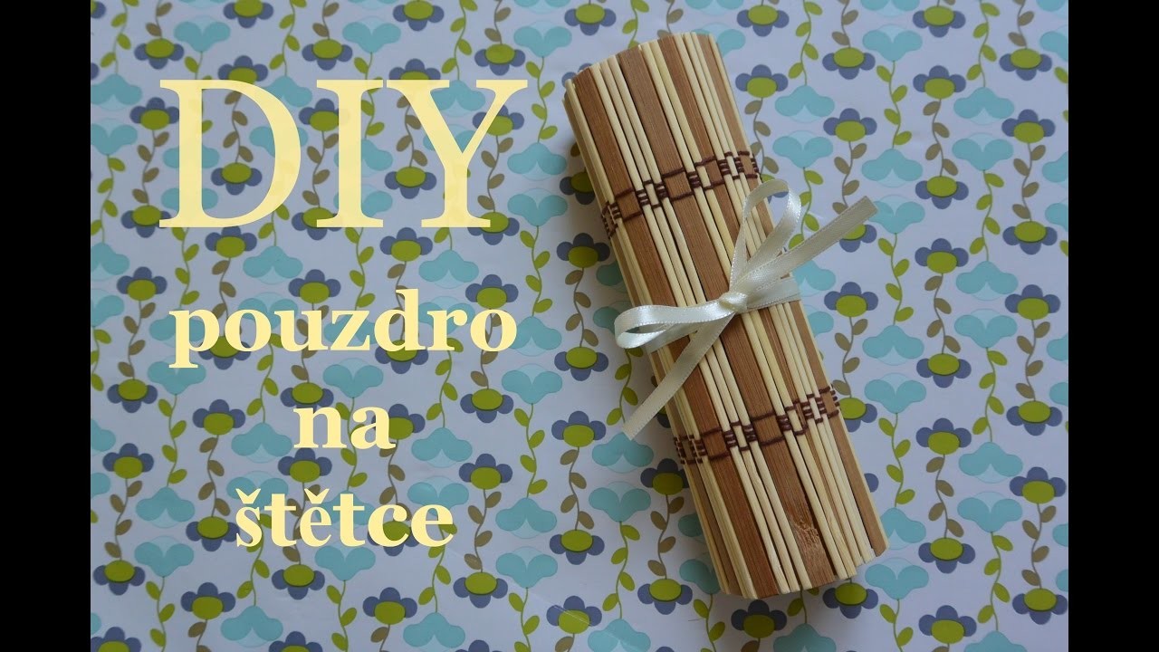 DIY pouzdro na štětce. DIY cosmetic brush case