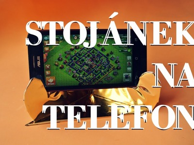 Stojánek na mobil nebo tablet aneb NEUTOPTE SVŮJ TELEFON