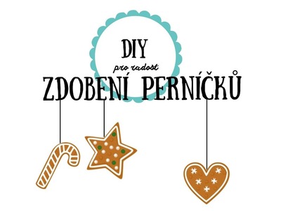 Zdobení perníčků | VÁNOČNÍ | DIY pro radost ☃