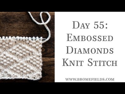Day 55 : Embossed Diamonds Knit Stitch : #100daysofknitstitches
