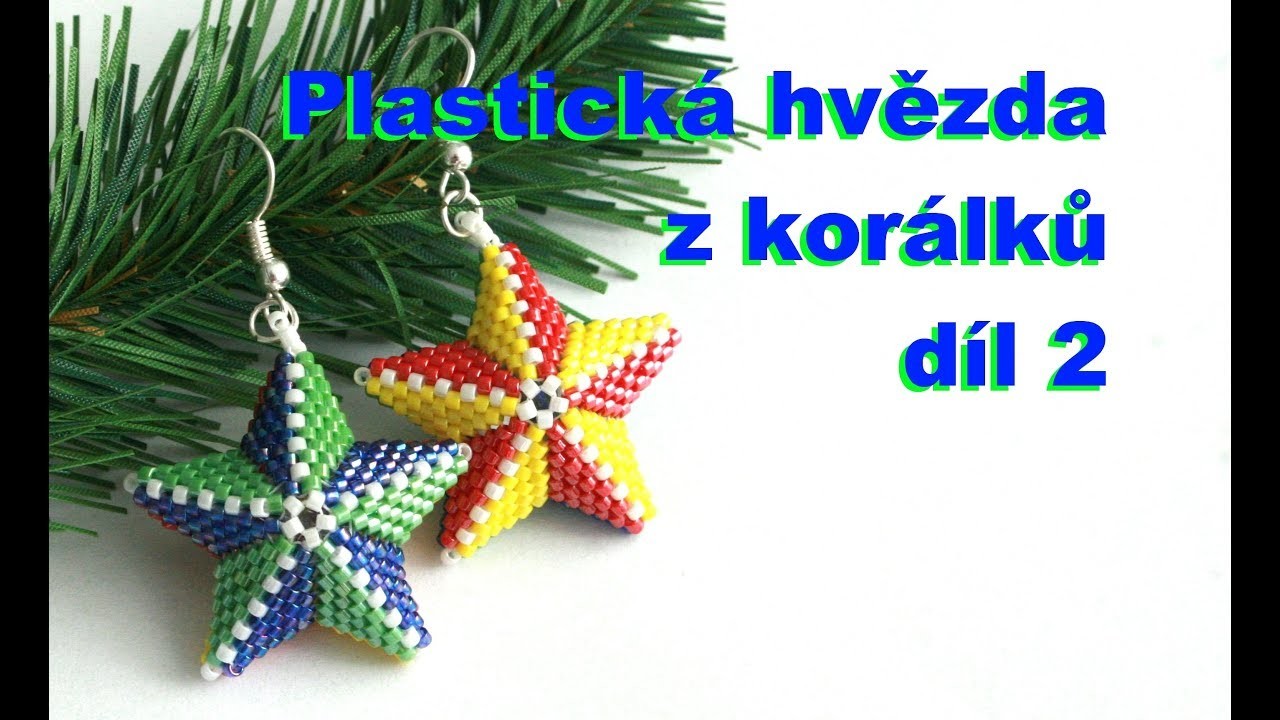 Plastická hvězda z korálků - díl 2(2). 3D beaded star - part 2(2)