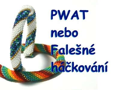Falešné  háčkovaní PWAT. Peyote With A Twist - not crochet