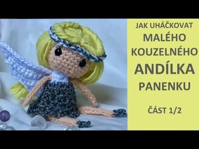 Háčkovaný ANDÍLEK, malá kouzelná andělská panenka pro začátečníky, video návod 1.2 a psaný návod