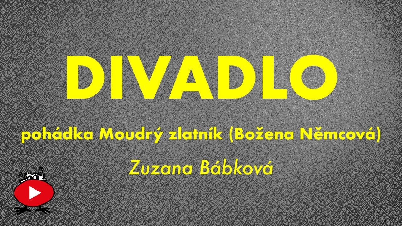 Divadlo v DDM Stodůlky - Moudrý zlatník (Zuzana Bábková)