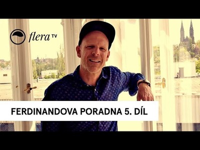 Ferdinandova poradna | 5. díl | Flera TV