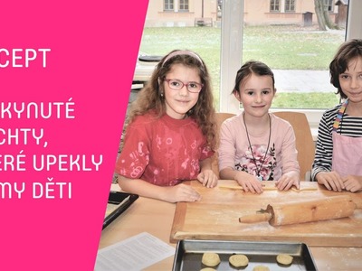 Jak se pečou buchty, které upekly samy děti (Lidická)