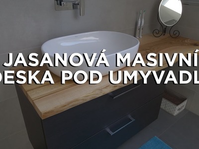 Jasanová deska pod umyvadlo