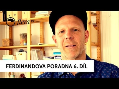 Ferdinandova poradna | 6. díl | Flera TV