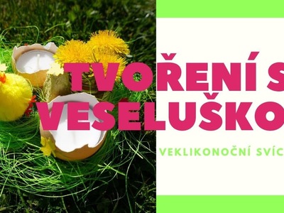 Tvoření s Veseluškou - velikonoční svícínek