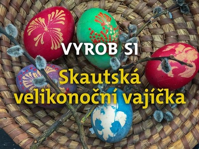 VYROB SI skautská velikonoční vajíčka