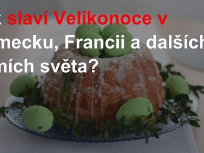 Jak se slaví Velikonoce ve světě?