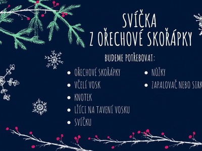 Vánoční tvoření - Svíčka z ořechové skořápky