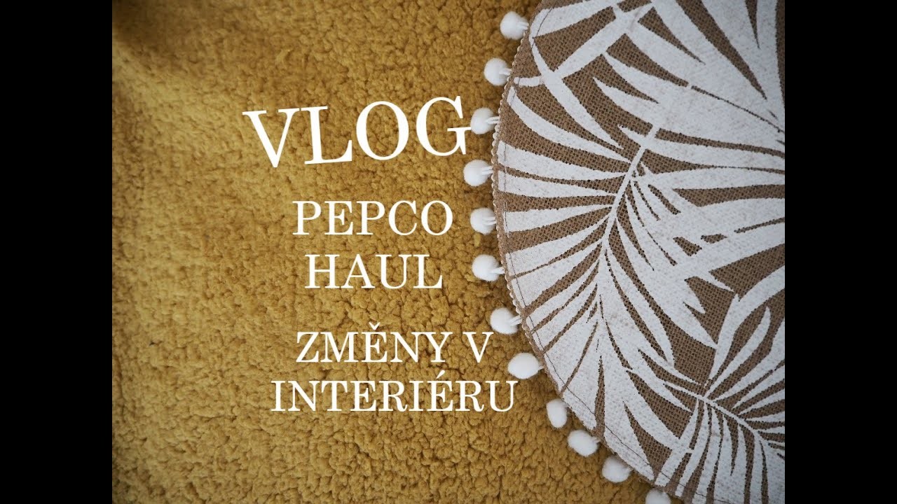 VLOG | Pepco HAUL | Změny v Interiéru . 