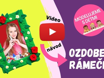 ???????????? SUPER ZPŮSOB JAK OZDOBIT RÁMEČEK ke Dni matek: modelujeme s dětmi s modelínou JumpingClay