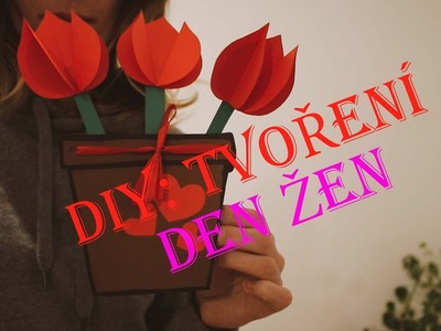 DIY: tvoříme květinu (Den žen)