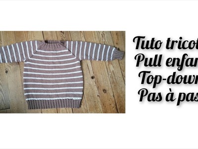 Tuto tricot : pull enfant top-down pas à pas