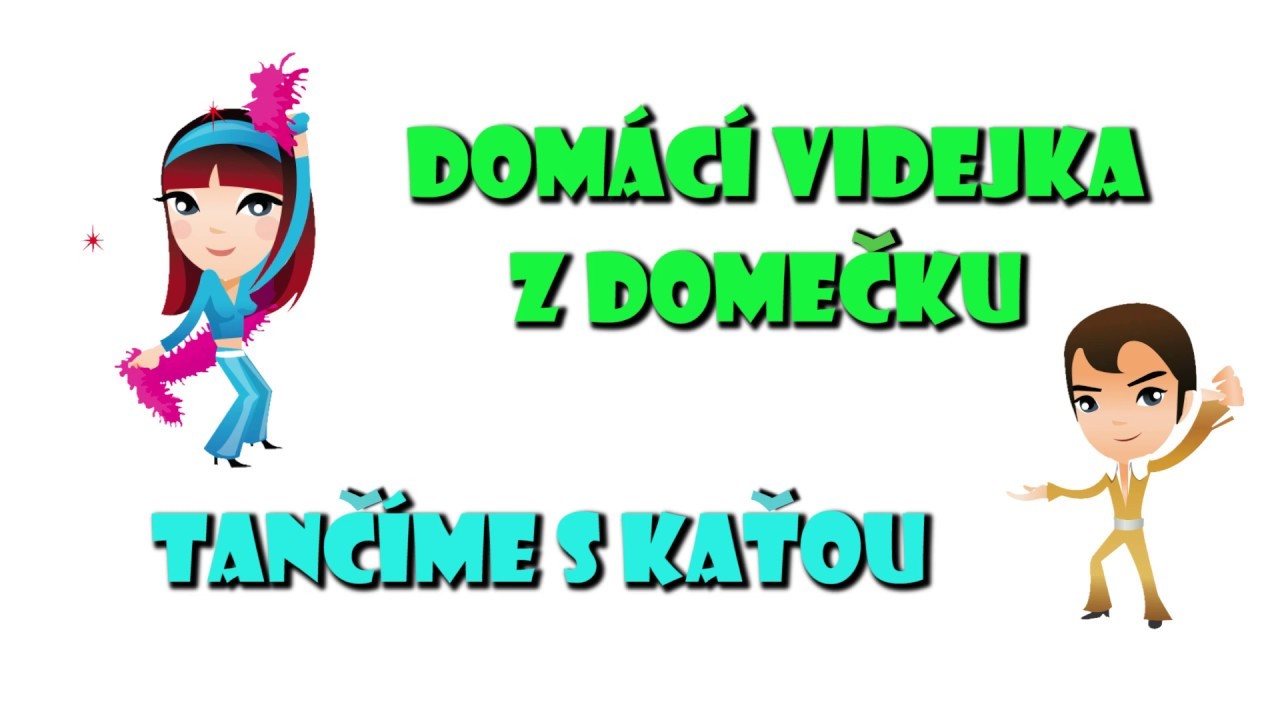 Domácí videjka z domečku - tančíme s Káťou (2. díl)