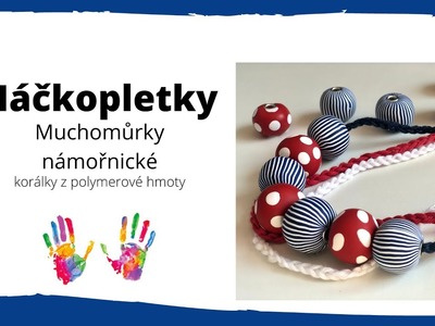 Háčkopletky - Muchomůrky námořnické (polymerové korálky)