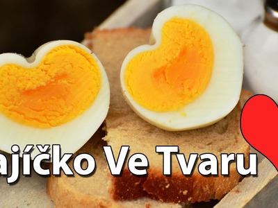 Jak Udělat Vajíčko Ve Tvaru Srdce | Vejce ve Tvaru Srdce