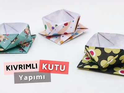 Kağıttan Kutu Yapımı Kolay Origami Kıvrımlı Kutu Nasıl Yapılır?
