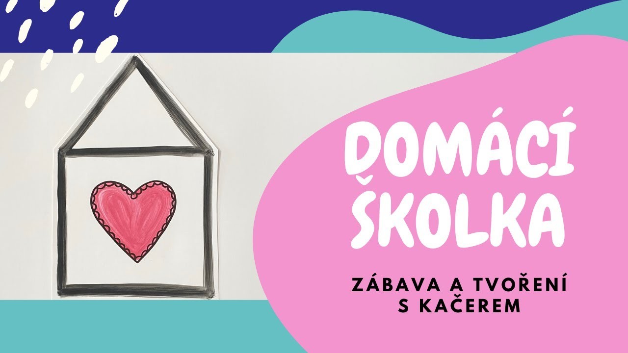 DOMÁCÍ ŠKOLKA - zábava a tvoření s kačerem