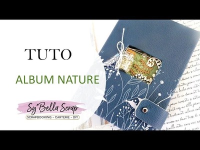 Tuto scrapbooking - album nature - DT Sybellascrap #31
