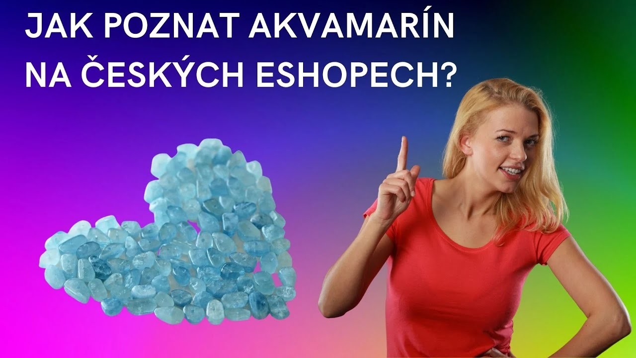 Jak se vyznat na českých e-shopech v tom, co je pravý Akvamarín?