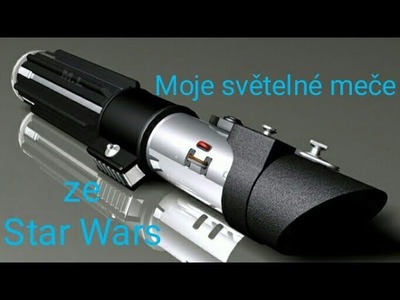 Moje světelné meče ze Star Wars