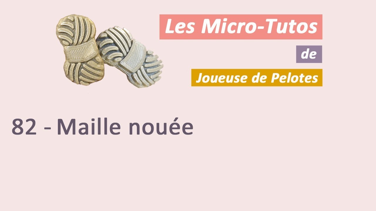 Micro-tuto Tricot : Maille nouée