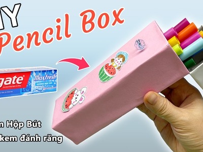 Cách làm Hộp Bút từ hộp kem đánh răng | How to make paper pencil box | DIY Pencil Box | Liam Channel