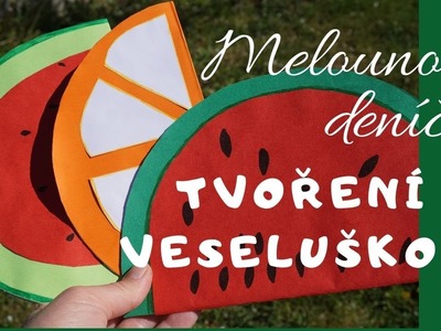 Tvoření s Veseluškou – Melounový deníček