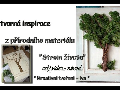 #66. Obrázek 3D z přírodního materiálu - STROM ŽIVOTA. Video - návod, od "Kreativní tvoření - Iva".