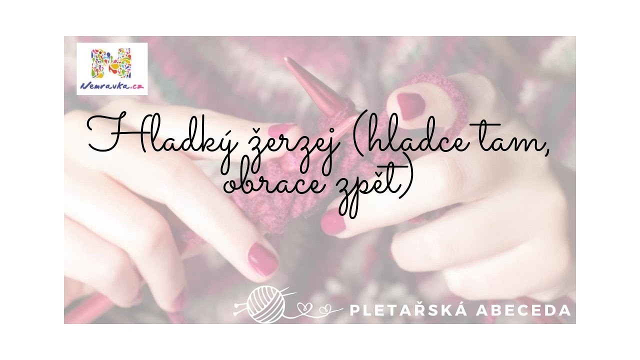 Pletařská abeceda - hladký žerzej (hladce tam, obrace zpět)