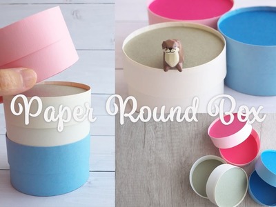 重ねられる箱｜丸形フタ付き箱の作り方 - DIY How to Make Paper Round Box. Tutorial