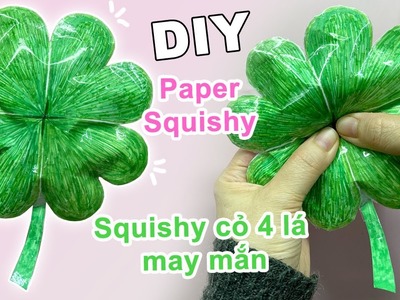 Cách  làm Squishy cỏ 4 lá may mắn | DIY paper squishy | Liam Channel
